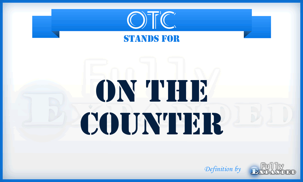 OTC - On the Counter