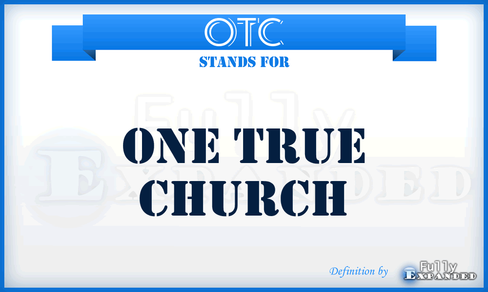OTC - One True Church