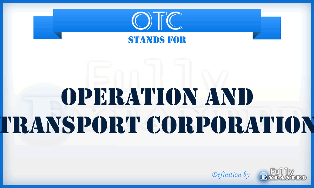 OTC - Operation and Transport Corporation