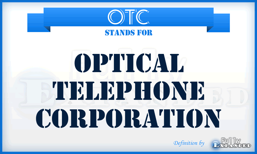 OTC - Optical Telephone Corporation