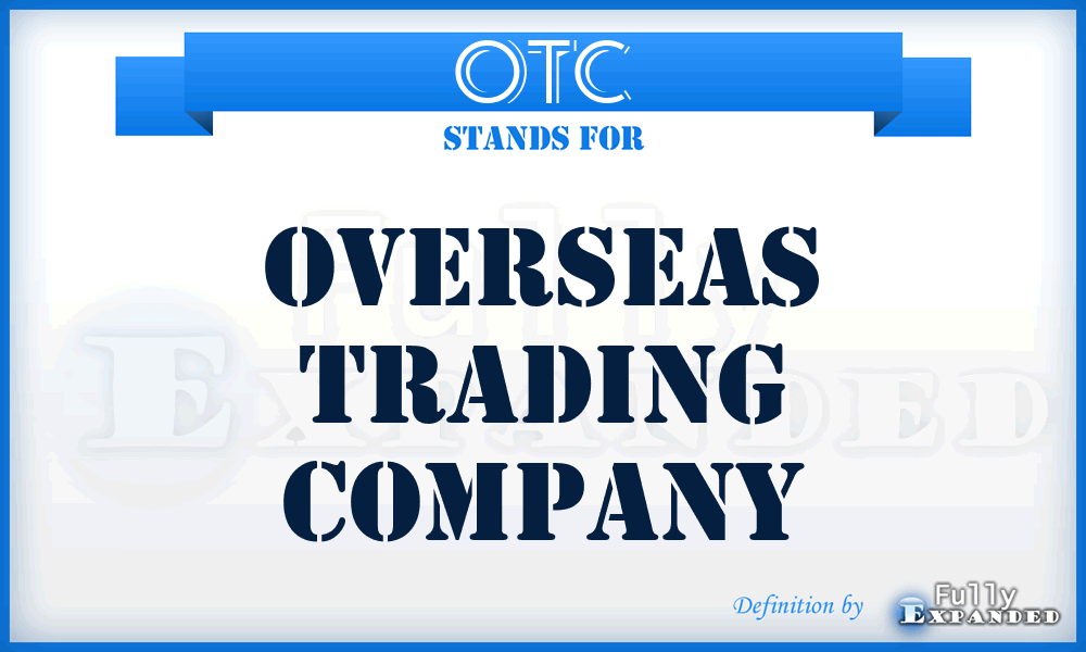 OTC - Overseas Trading Company