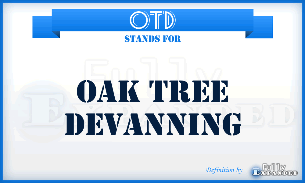 OTD - Oak Tree Devanning