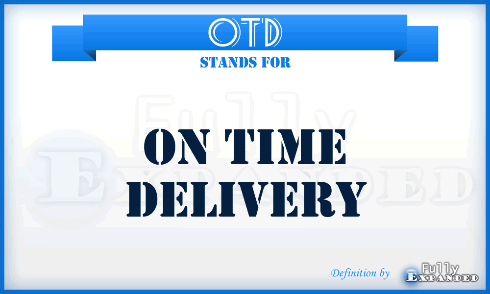 OTD - On Time Delivery