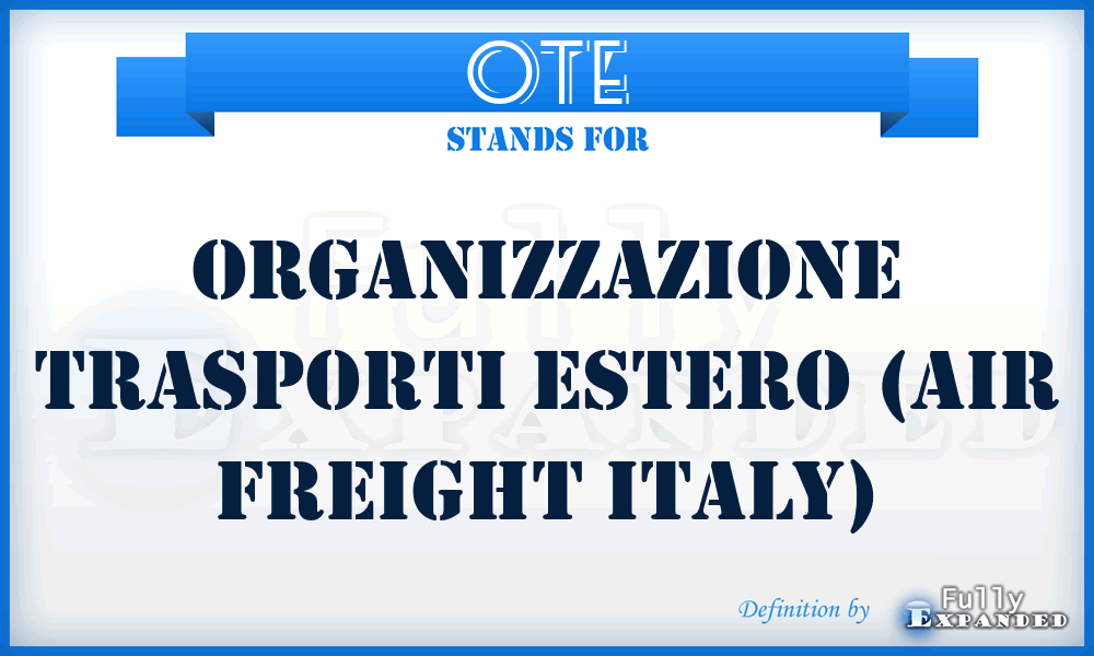 OTE - Organizzazione Trasporti Estero (Air Freight Italy)