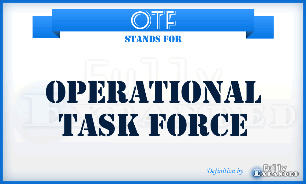 OTF - Operational Task Force