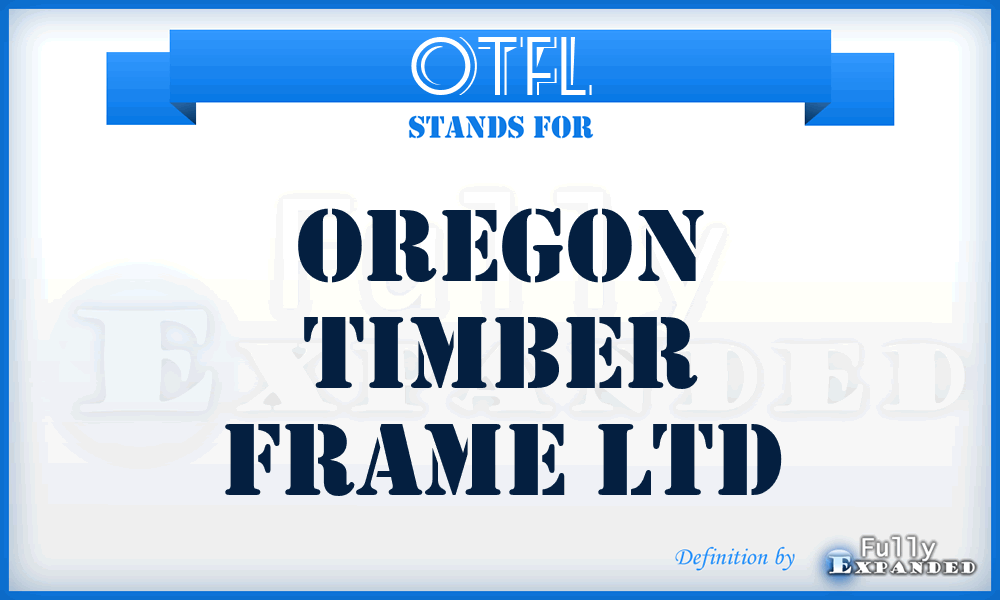OTFL - Oregon Timber Frame Ltd