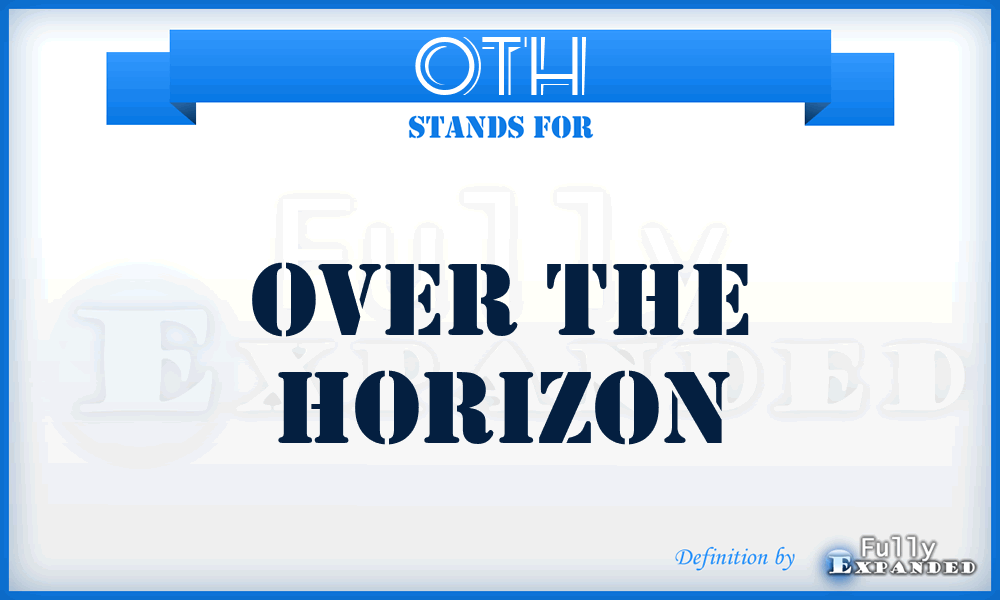 OTH - Over The Horizon