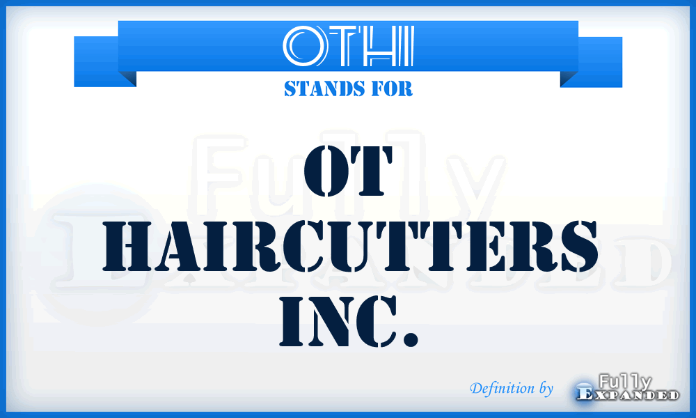 OTHI - OT Haircutters Inc.