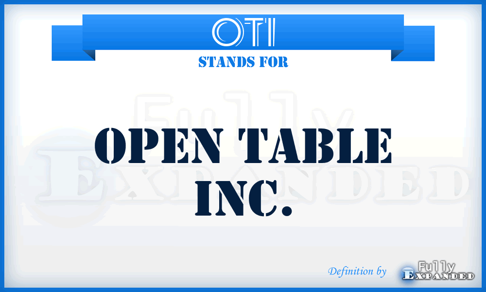 OTI - Open Table Inc.