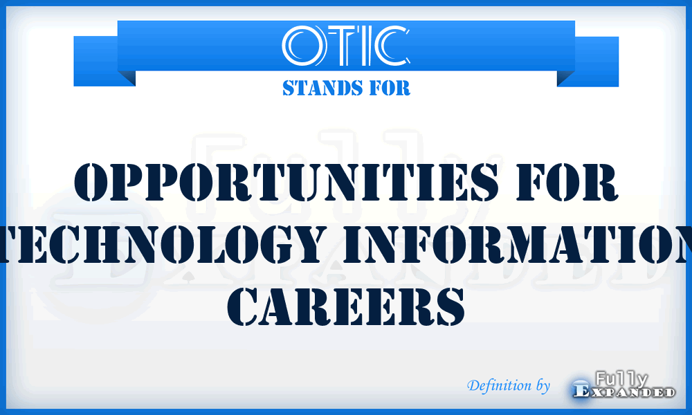 OTIC - Opportunities for Technology Information Careers