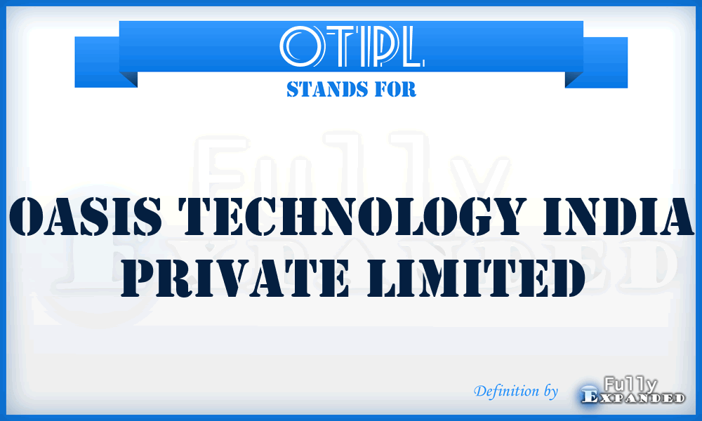 OTIPL - Oasis Technology India Private Limited