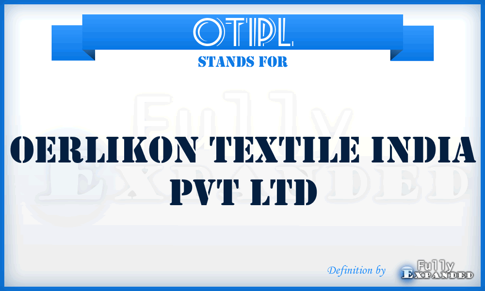 OTIPL - Oerlikon Textile India Pvt Ltd