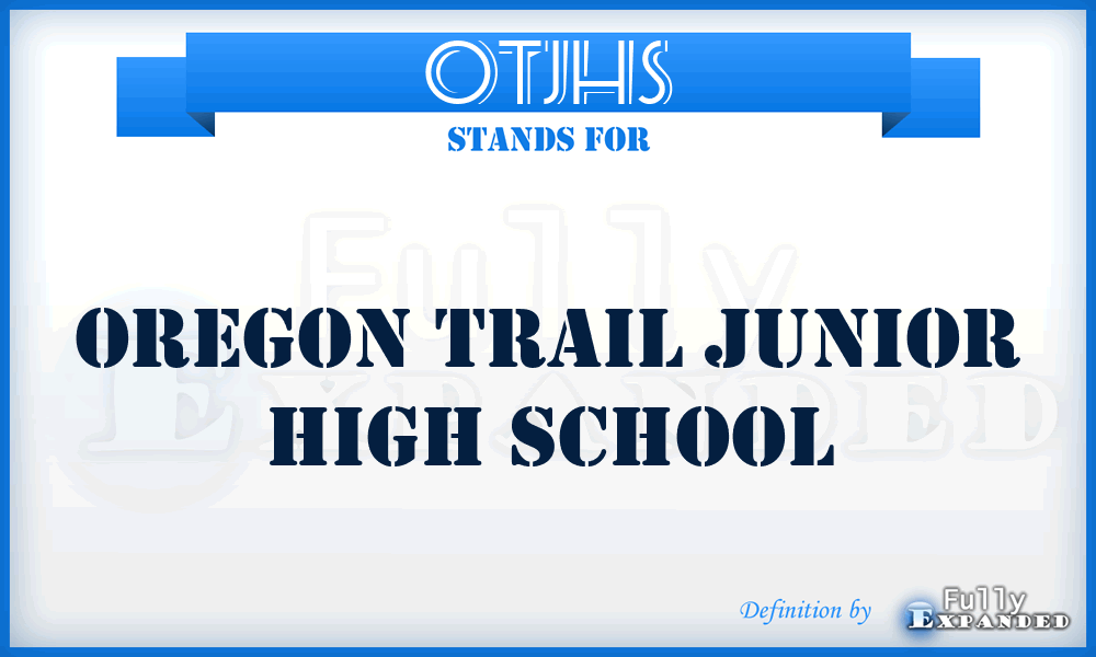 OTJHS - Oregon Trail Junior High School