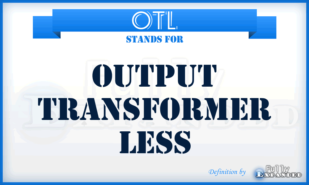 OTL - Output Transformer Less