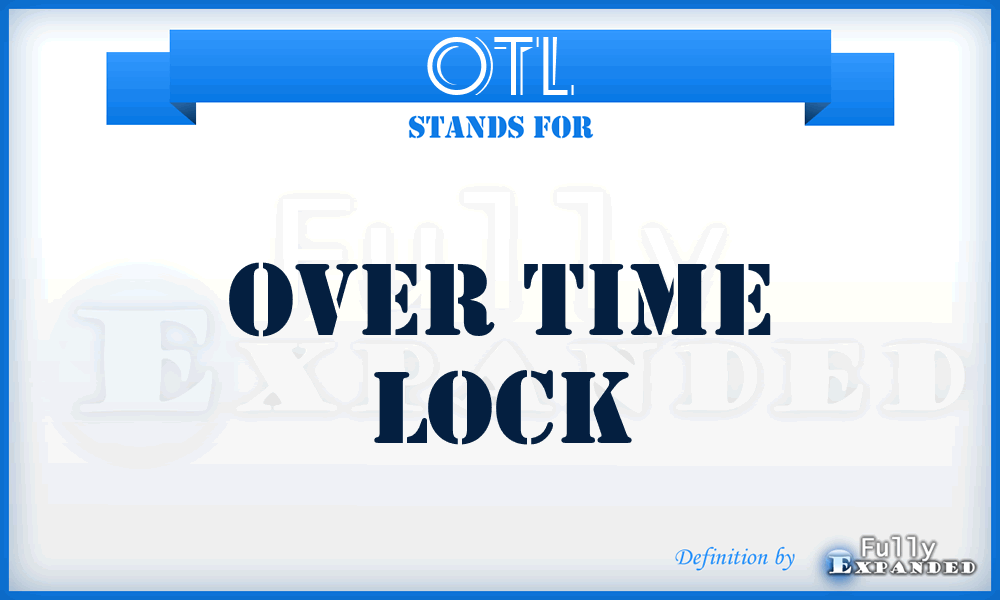 OTL - Over time lock