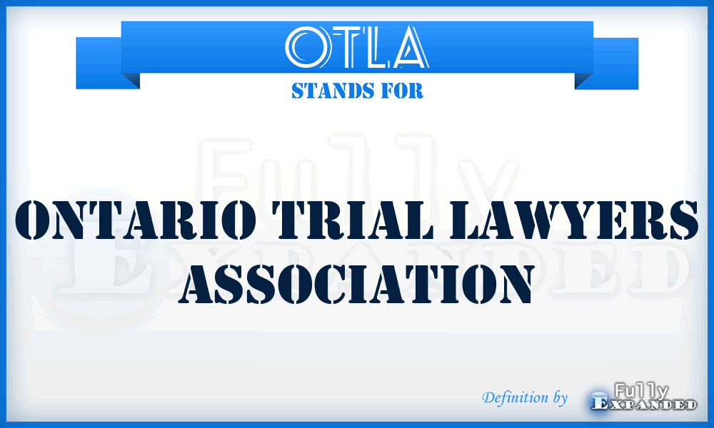 OTLA - Ontario Trial Lawyers Association