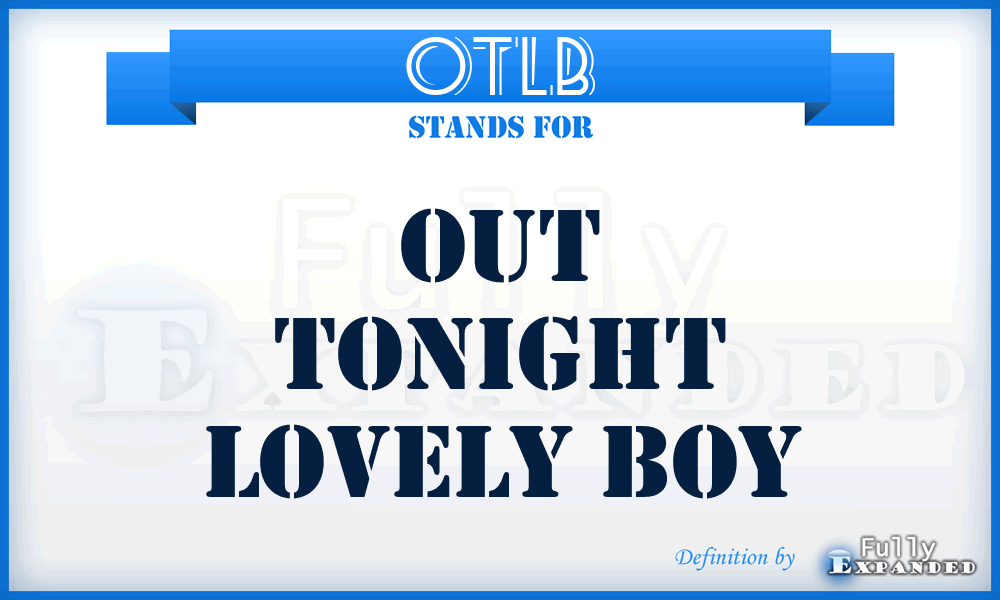 OTLB - Out Tonight Lovely Boy