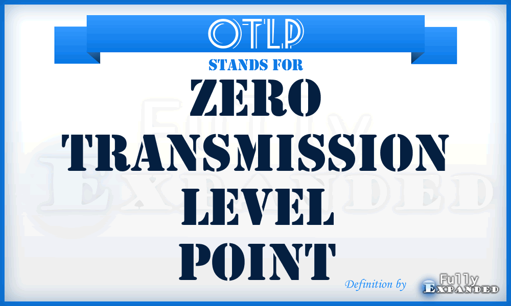 OTLP - zero transmission level point