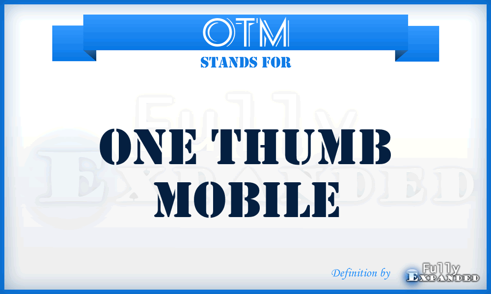 OTM - One Thumb Mobile