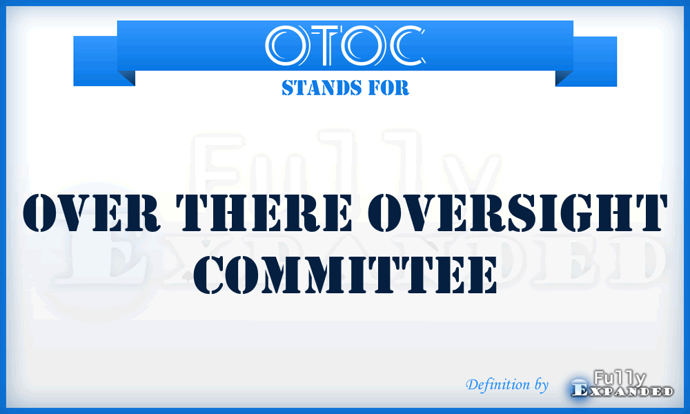 OTOC - Over There Oversight Committee