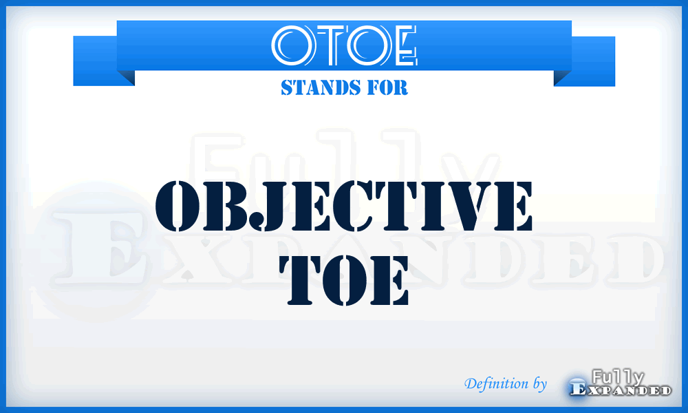 OTOE - objective TOE