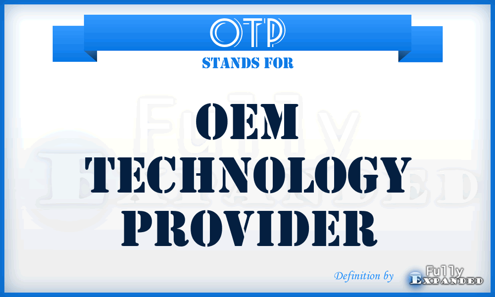 OTP - Oem Technology Provider