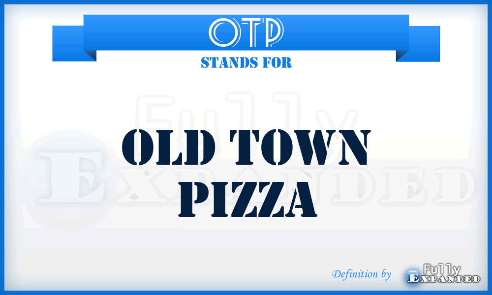 OTP - Old Town Pizza