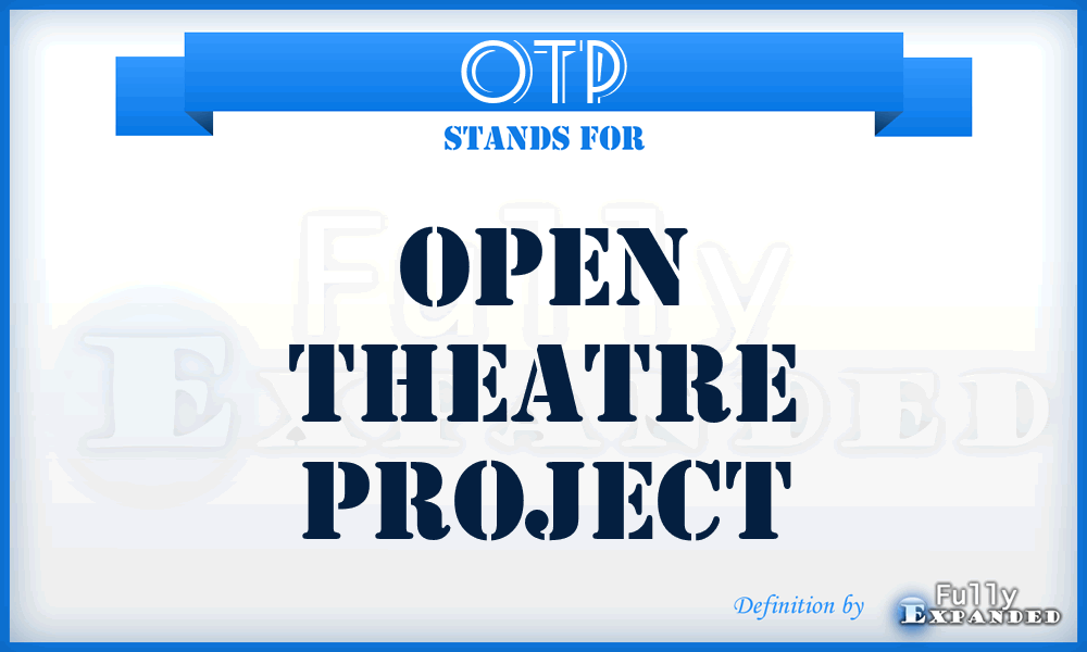 OTP - Open Theatre Project