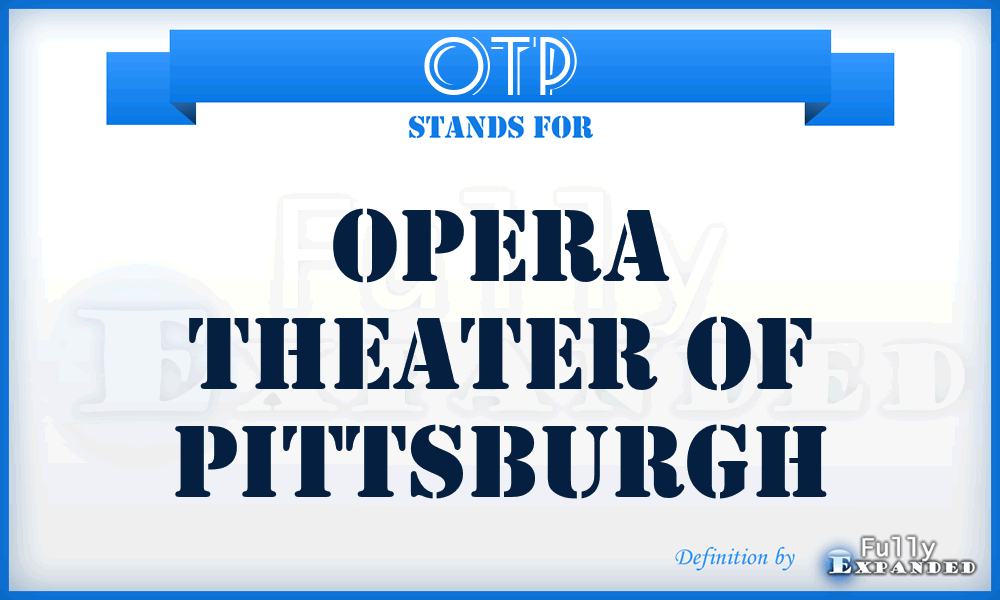 OTP - Opera Theater of Pittsburgh