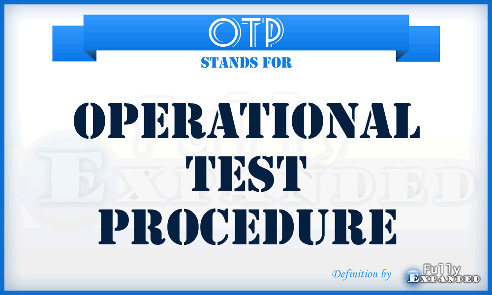 OTP - operational test procedure