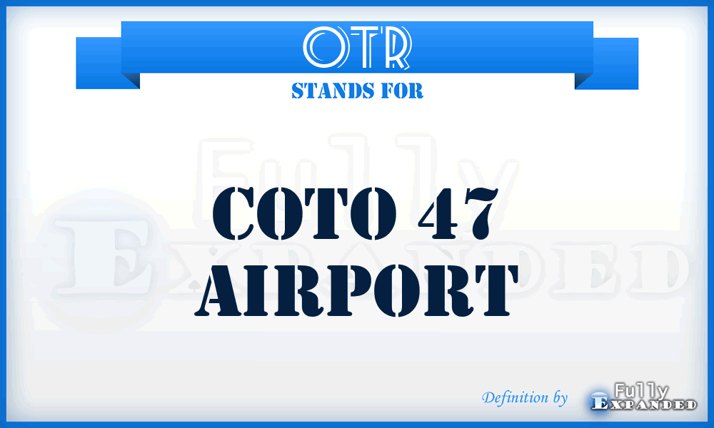OTR - Coto 47 airport