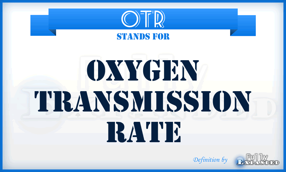 OTR - oxygen transmission rate