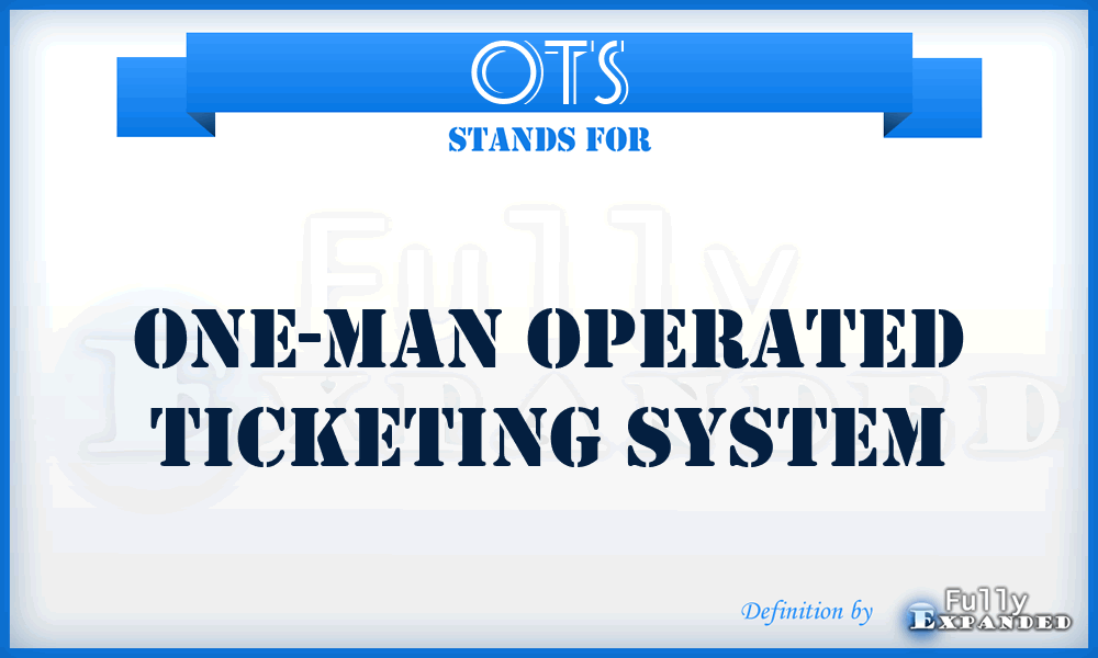 OTS - One-man Operated Ticketing System