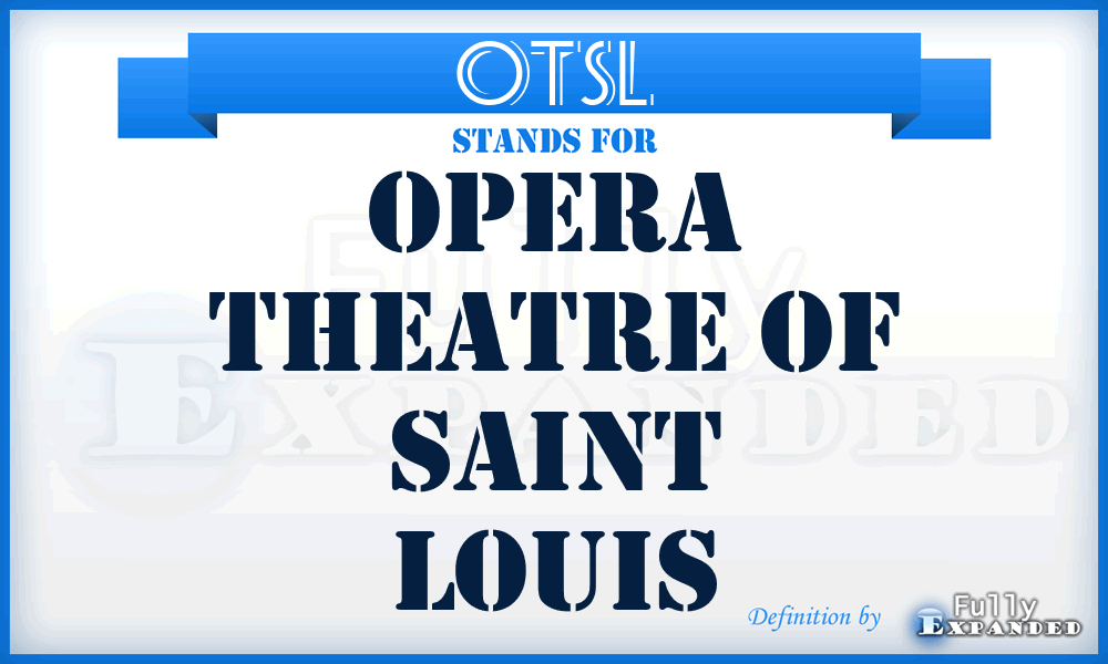 OTSL - Opera Theatre of Saint Louis