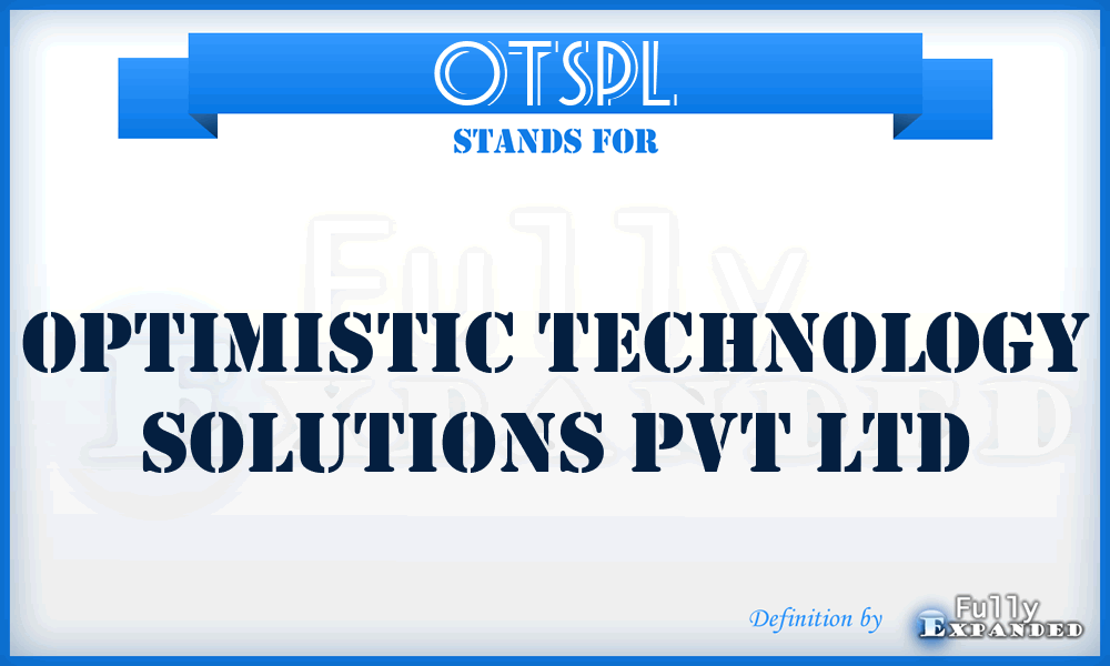 OTSPL - Optimistic Technology Solutions Pvt Ltd