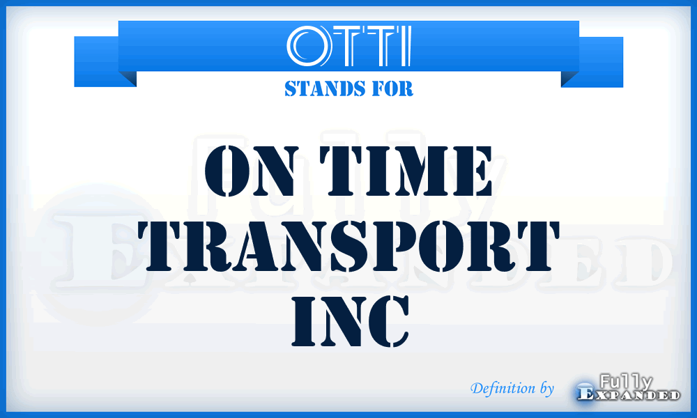 OTTI - On Time Transport Inc