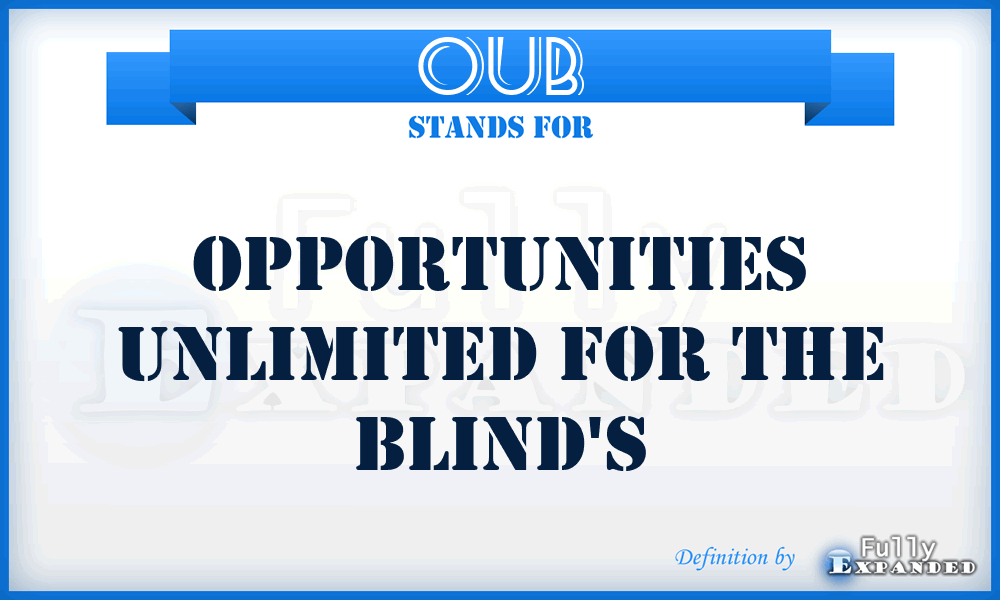OUB - Opportunities Unlimited for the Blind's