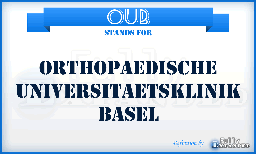 OUB - Orthopaedische Universitaetsklinik Basel