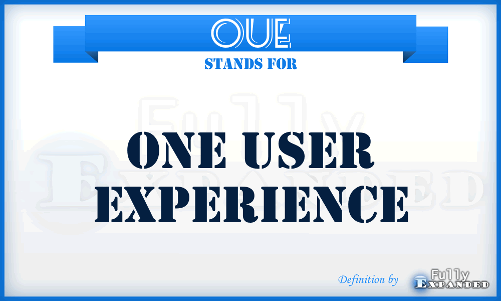 OUE - One User Experience