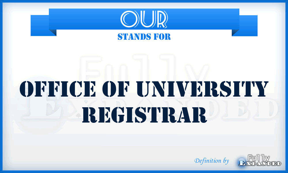 OUR - Office of University Registrar