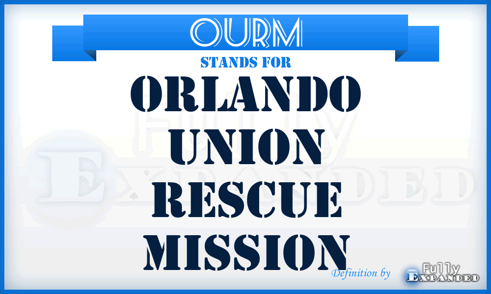 OURM - Orlando Union Rescue Mission
