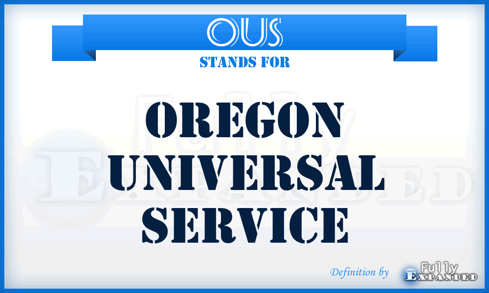 OUS - Oregon Universal Service
