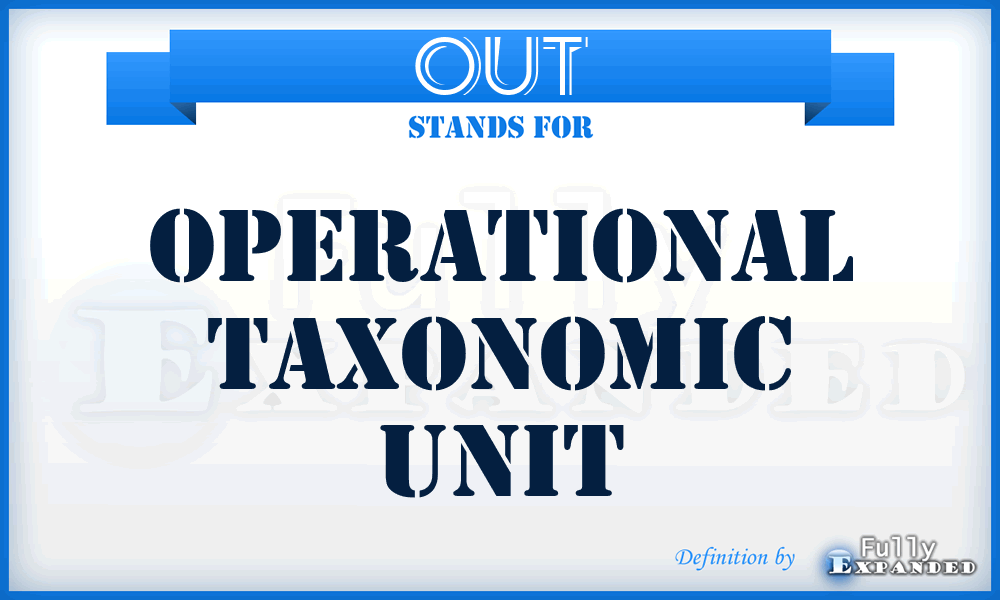 OUT - operational taxonomic unit