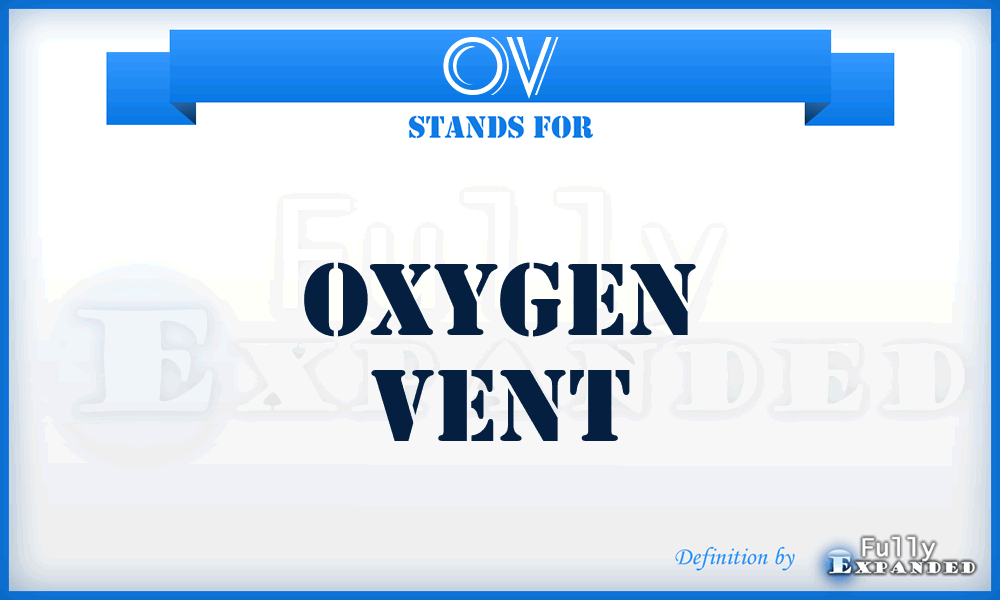 OV - Oxygen Vent