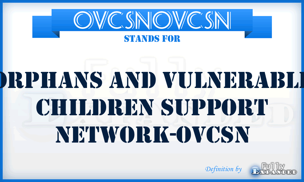 OVCSNOVCSN - Orphans and Vulnerable Children Support Network-OVCSN