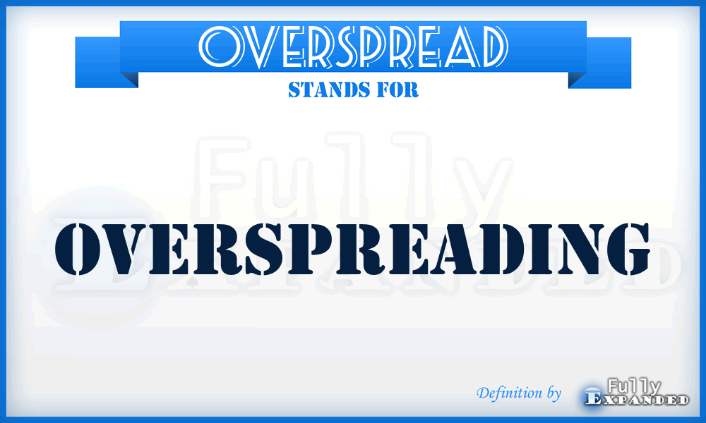 OVERSPREAD - overspreading