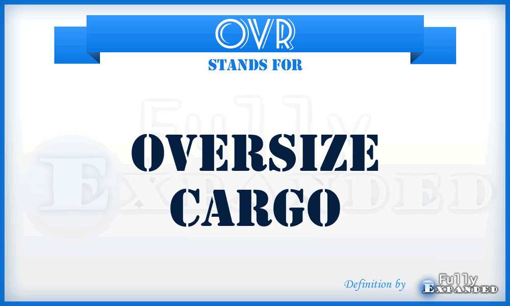 OVR - Oversize Cargo