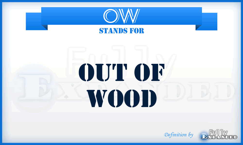 OW - Out of Wood