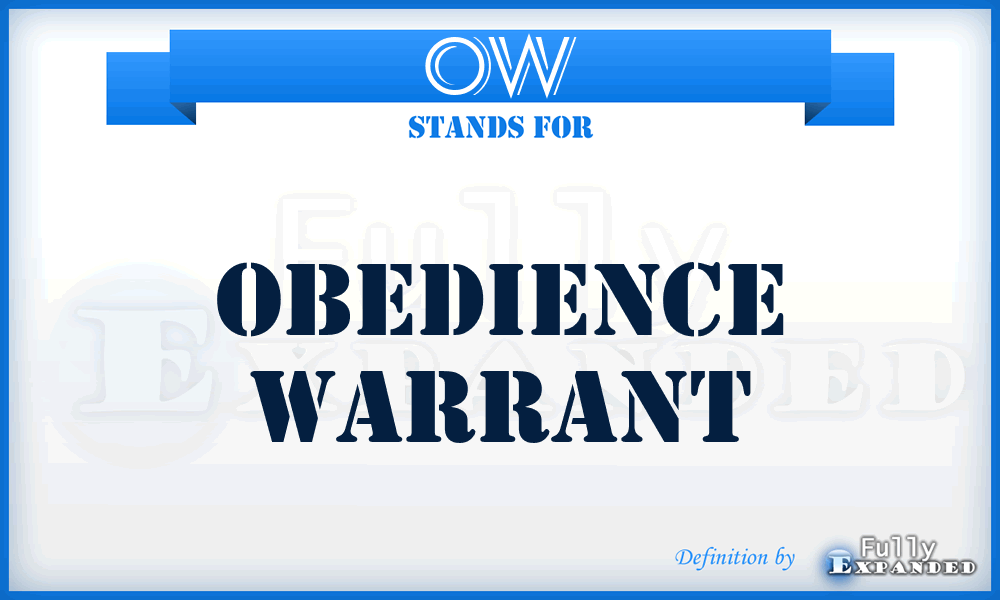 OW - Obedience Warrant
