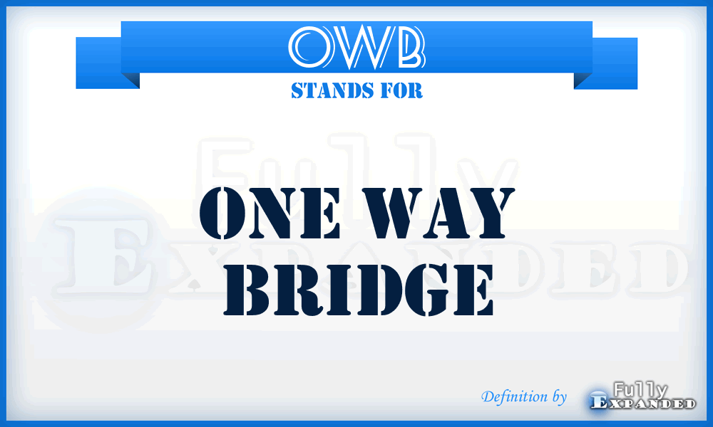 OWB - One Way Bridge